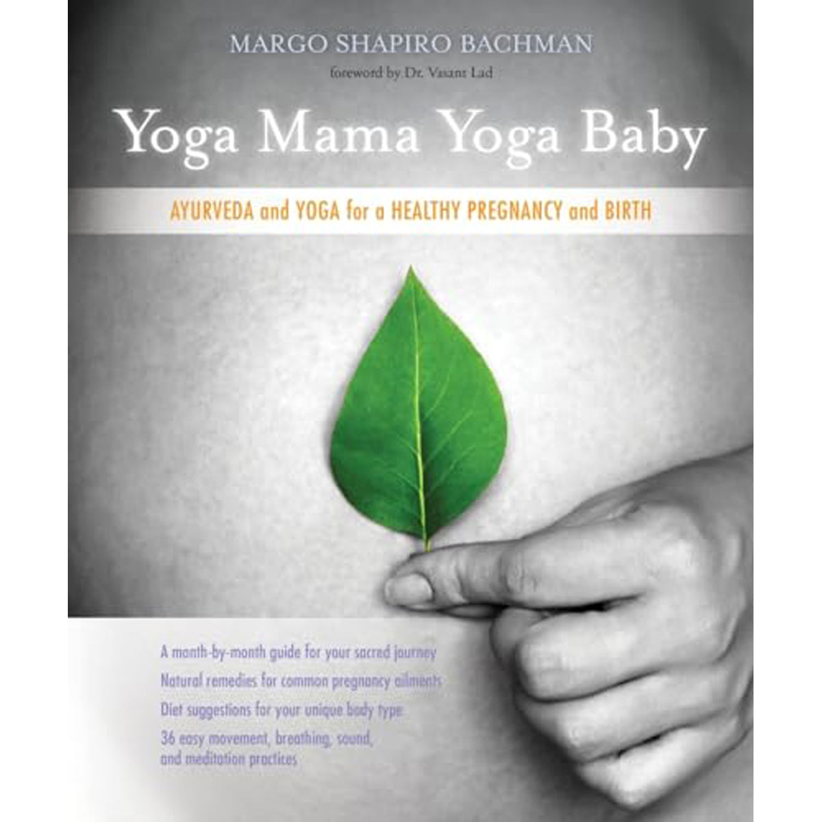 Yoga Mama, Yoga Baby: Ayurveda and Yoga for Pregnancy