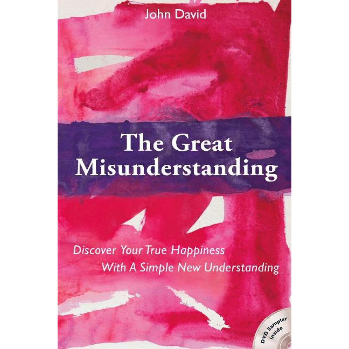 Great Misunderstanding: Discover Your True Happiness