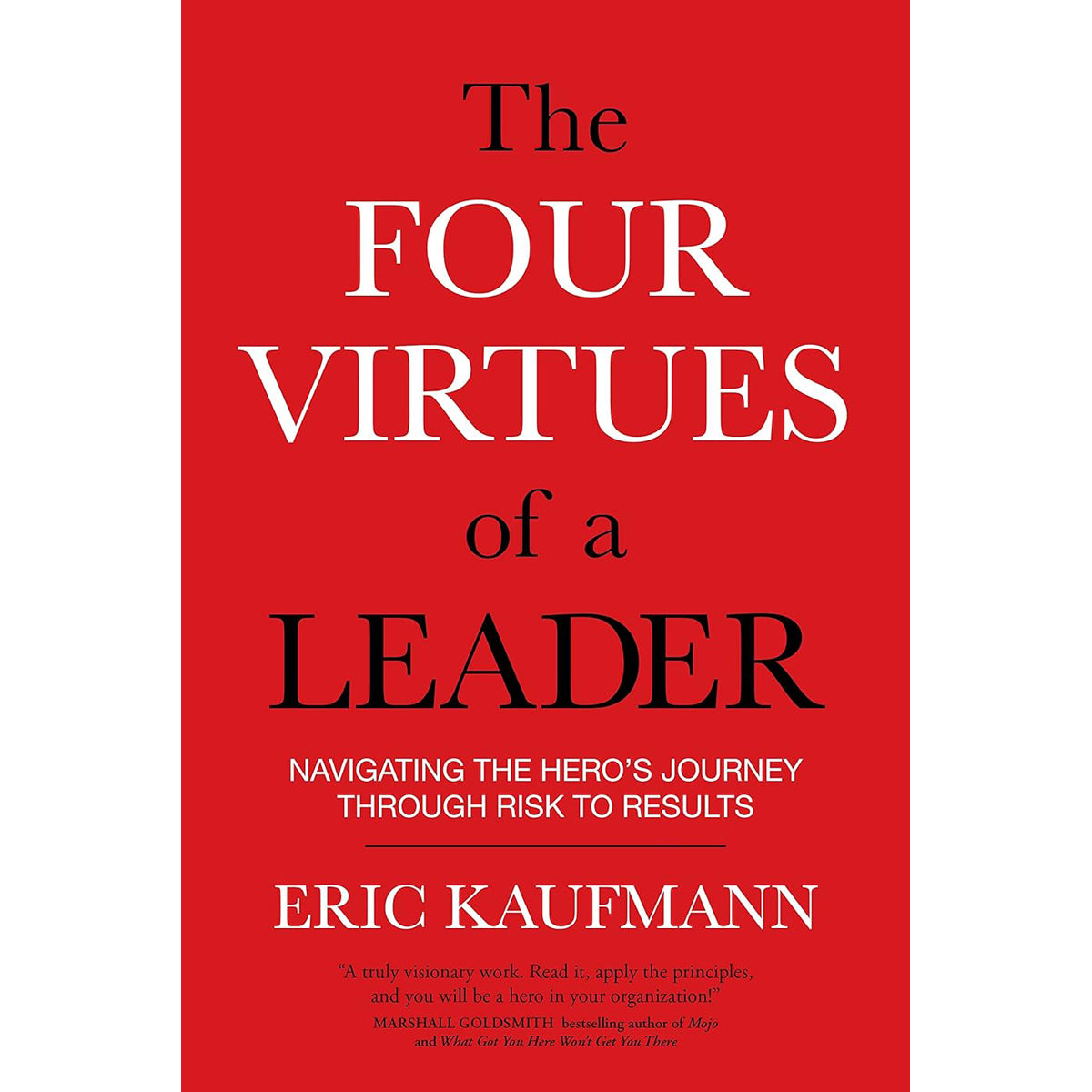 Four Virtues of a Leader: Practical Leadership Guide