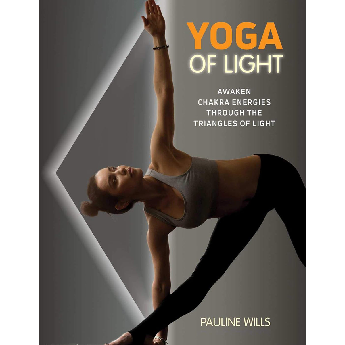Yoga of Light: Awaken Chakra Energies through Triangles