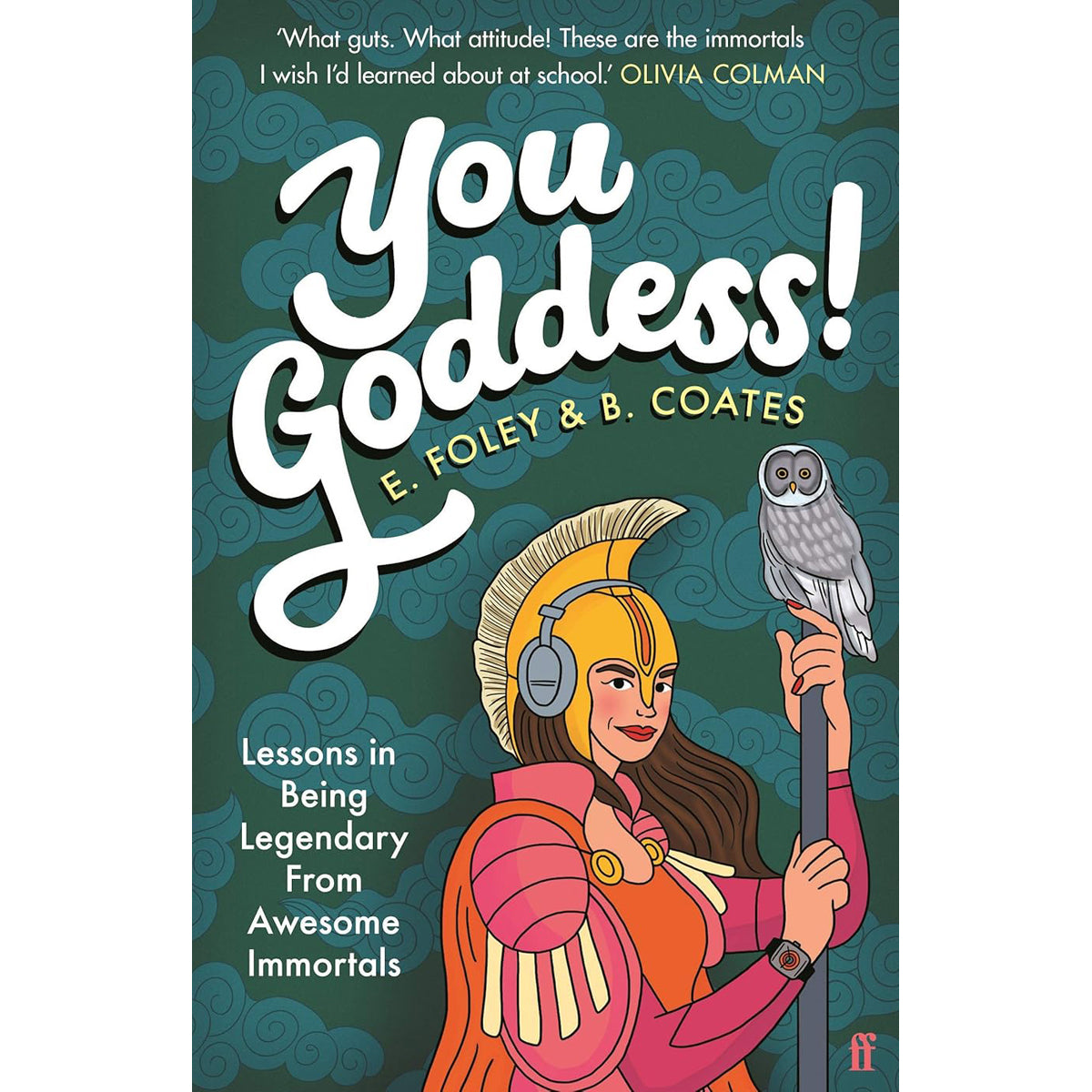 You Goddess!: Lessons in Being Legendary