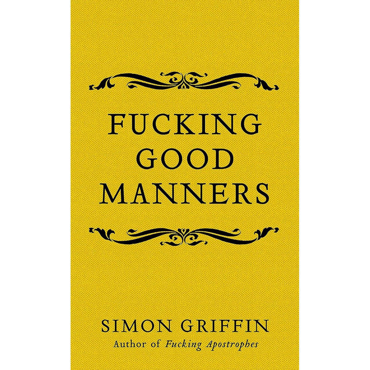Fucking Good Manners: Modern Etiquette Guide