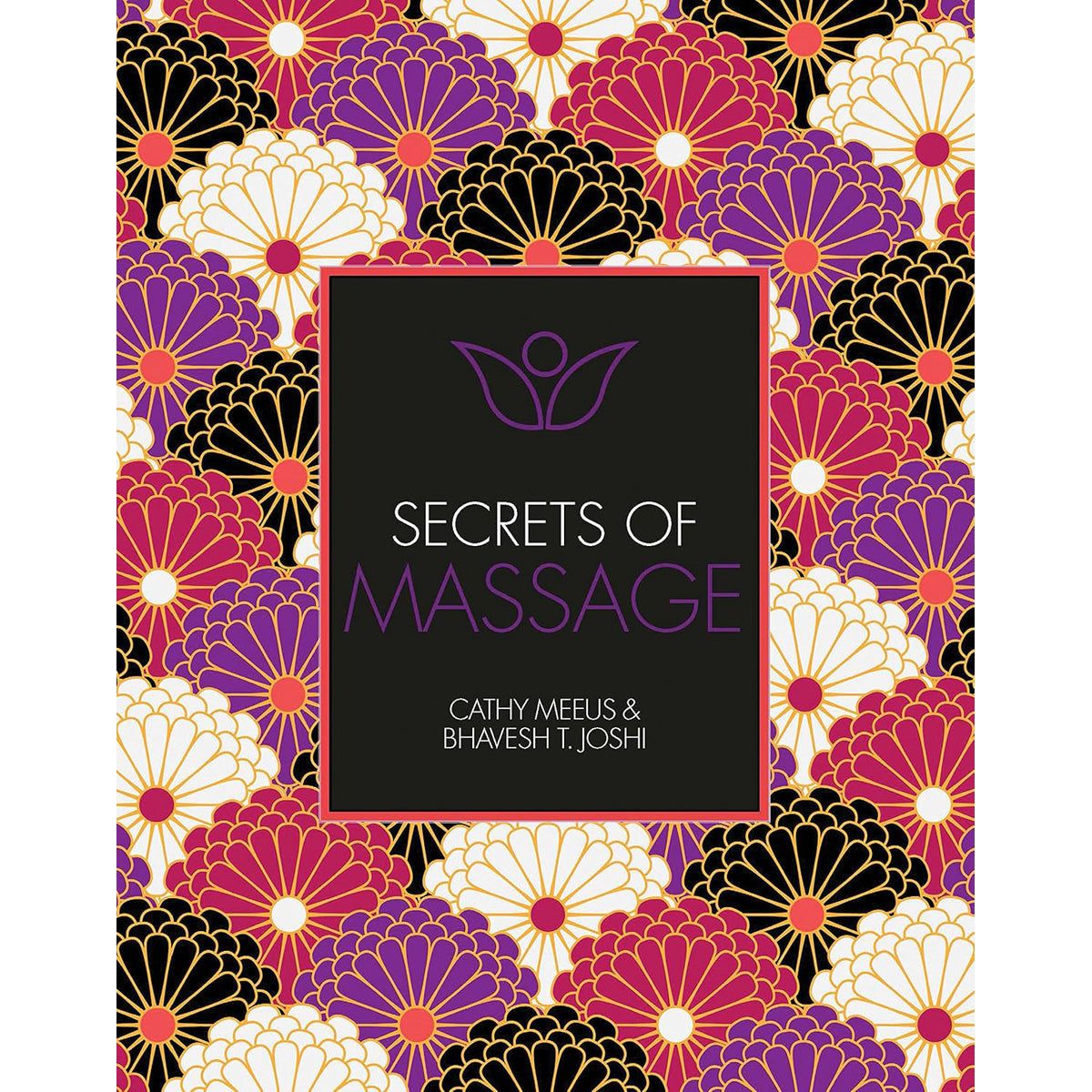 Secrets of Massage: Complete Wellness Guide