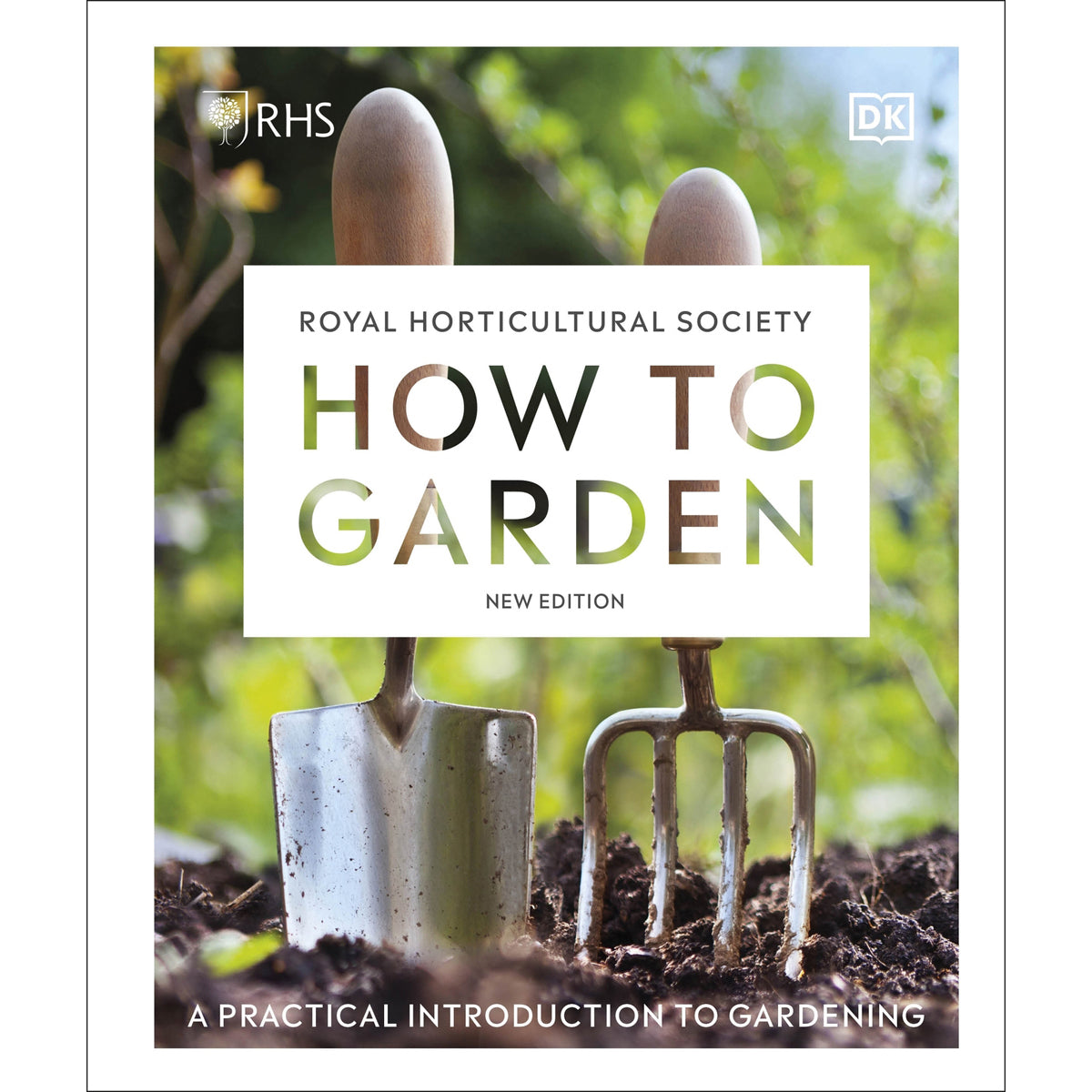 RHS How to Garden New Edition: Practical Introduction