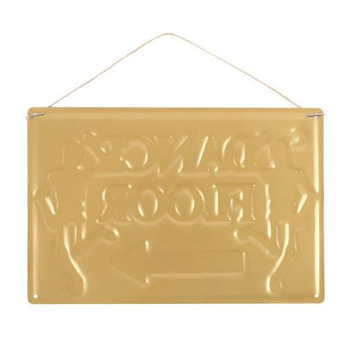 Dance Floor Hanging Metal Sign