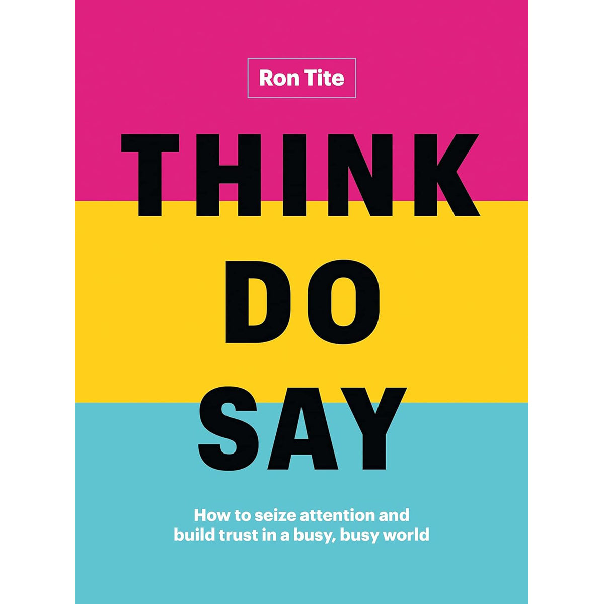 Think Do Say: Leadership and Marketing Guide